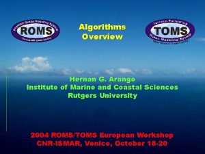 Algorithms Overview Hernan G Arango Institute of Marine