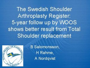 The Swedish Shoulder Arthroplasty Register 5 year follow
