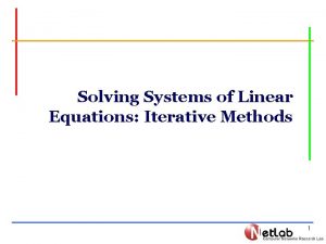 Solving Systems of Linear Equations Iterative Methods 1