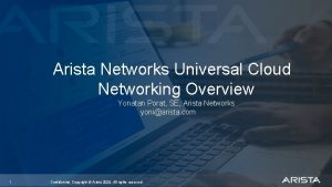Arista Networks Universal Cloud Networking Overview Yonatan Porat
