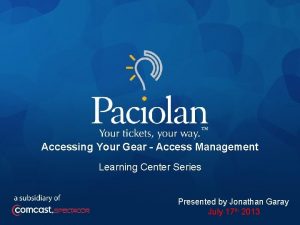 Accessing Your Gear Access Management Learning Center Series