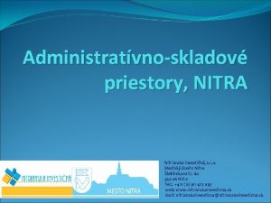 Administratvnoskladov priestory NITRA Nitrianska investin s r o