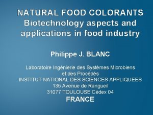 NATURAL FOOD COLORANTS Biotechnology aspects and applications in