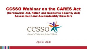 CCSSO Webinar on the CARES Act Coronavirus Aid