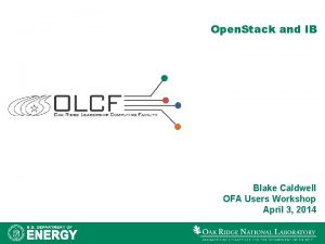 Open Stack and IB Blake Caldwell OFA Users