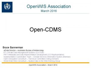 Open WIS Association March 2016 OpenCDMS Bruce Bannerman
