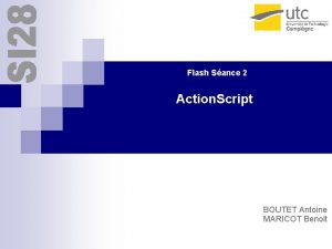 Flash Sance 2 Action Script BOUTET Antoine MARICOT