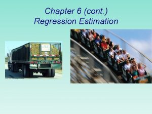 Chapter 6 cont Regression Estimation Simple Linear Regression