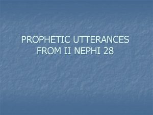 PROPHETIC UTTERANCES FROM II NEPHI 28 Prophecy 1