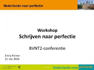 Nederlands naar perfectie Workshop Schrijven naar perfectie BVNT