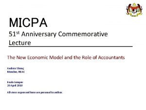 MICPA 51 st Anniversary Commemorative Lecture The New