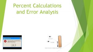 Percent Calculations and Error Analysis Percent Composition What