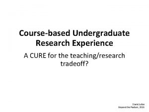 Coursebased Undergraduate Research Experience A CURE for the