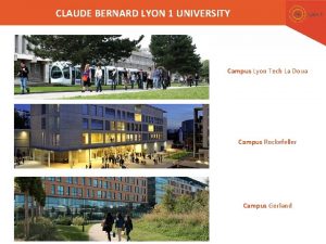 CLAUDE BERNARD LYON 1 UNIVERSITY Campus Lyon Tech