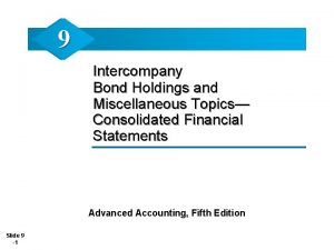 9 Intercompany Bond Holdings and Miscellaneous Topics Consolidated