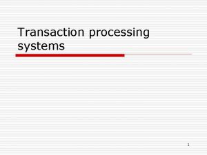 Characteristic of transaction processing system
