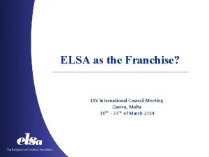 ELSA as the Franchise LXV International Council Meeting