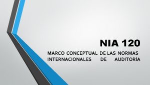 NIA 120 MARCO CONCEPTUAL DE LAS NORMAS INTERNACIONALES