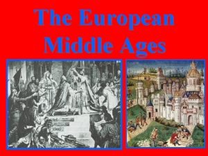 The European Middle Ages The Early Middle Ages