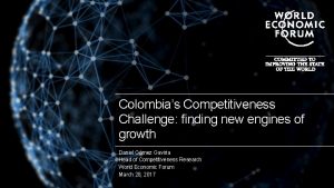 Colombias Competitiveness Challenge finding new engines of growth