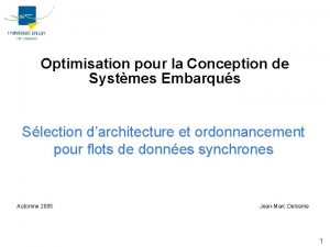 Optimisation pour la Conception de Systmes Embarqus Slection