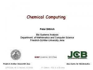 Chemical Computing Peter Dittrich Bio Systems Analysis Department