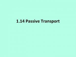 1 14 Passive Transport Electrolyte positivenegative ions dissolved