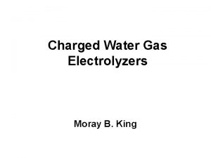 Charged Water Gas Electrolyzers Moray B King Cluster