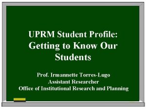 UPRM Student Profile Getting to Know Our Students