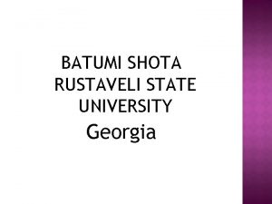 BATUMI SHOTA RUSTAVELI STATE UNIVERSITY Georgia PROBMEMS At