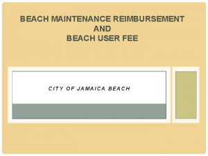 BEACH MAINTENANCE REIMBURSEMENT AND BEACH USER FEE CITY