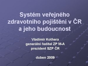 Systm veejnho zdravotnho pojitn v R a jeho