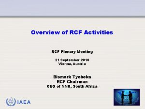 Overview of RCF Activities RCF Plenary Meeting 21