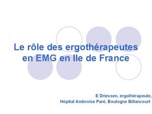 Le rle des ergothrapeutes en EMG en Ile