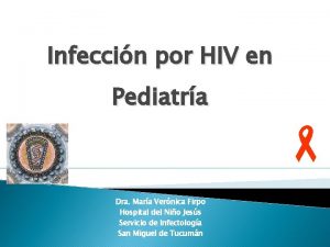 Infeccin por HIV en Pediatra Dra Mara Vernica