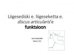 Liigesediski e liigeseketta e discus articularise funktsioon Anu