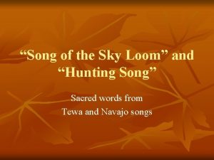 Song of the Sky Loom and Hunting Song