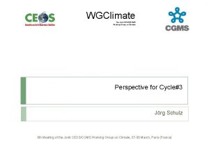 WGClimate The Joint CEOSCGMS Working Group on Climate