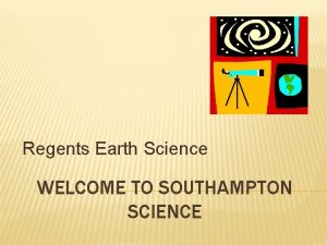 Regents Earth Science WELCOME TO SOUTHAMPTON SCIENCE TONIGHTS