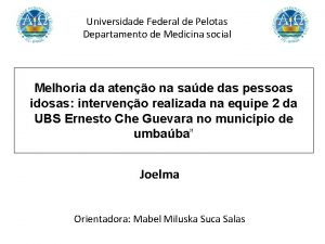 Universidade Federal de Pelotas Departamento de Medicina social