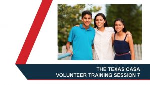 THE TEXAS CASA VOLUNTEER TRAINING SESSION 7 Chapter