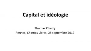 Capital et idologie Thomas Piketty Rennes Champs Libres