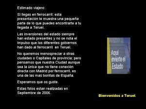Estimado viajero Si llegas en ferrocarril esta presentacin