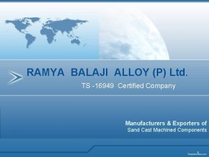 RAMYA BALAJI ALLOY P Ltd TS 16949 Certified