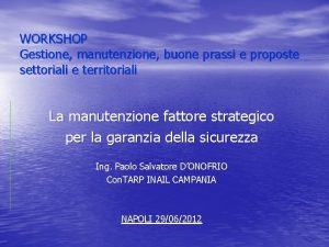 WORKSHOP Gestione manutenzione buone prassi e proposte settoriali