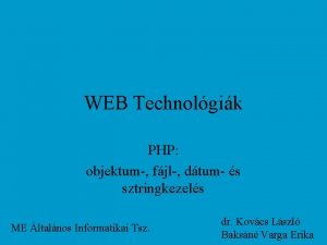 WEB Technolgik PHP objektum fjl dtum s sztringkezels