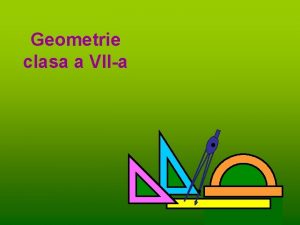 Geometrie clasa a VIIa CINE A INVENTAT INSTRUMENTELE