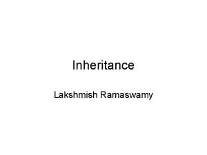 Inheritance Lakshmish Ramaswamy Interface Alternative to multiple inheritance