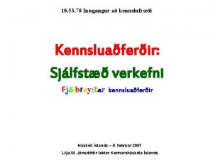 10 53 70 Inngangur a kennslufri Kennsluaferir Sjlfst