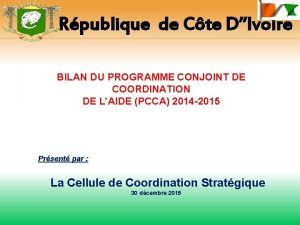 Rpublique de Cte DIvoire BILAN DU PROGRAMME CONJOINT